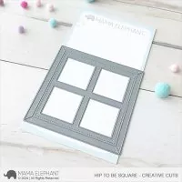 Hip To Be Square - Creative Cuts - Stanzen - Mama Elephant